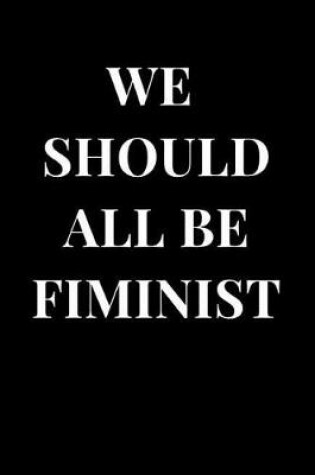 Cover of We Should All Be Feminist