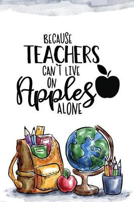 Book cover for Because teachers can't live on apples alone