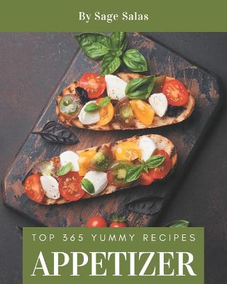 Book cover for Top 365 Yummy Appetizer Recipes