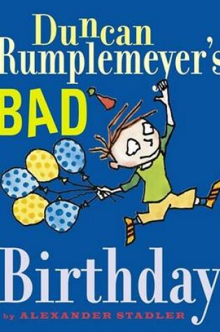 Cover of Duncan Rumplemeyer's Bad Birthday