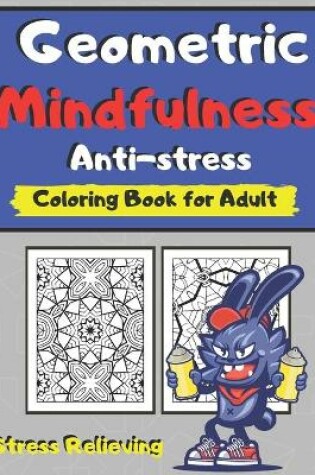 Cover of Geometric Mindfulness Anti-stress Coloring Book for Adult