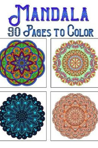 Cover of Mandala 90 Pages To Color