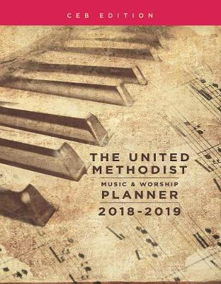 Book cover for The United Methodist Music & Worship Planner 2018-2019 CEB E