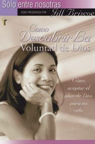 Cover of Como Descubrir la Voluntad de Dios