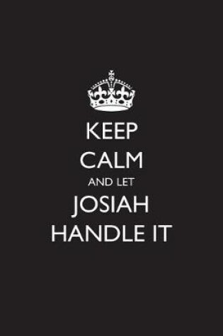 Cover of Keep Calm and Let Josiah Handle It