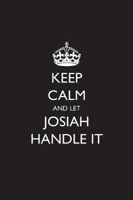 Book cover for Keep Calm and Let Josiah Handle It