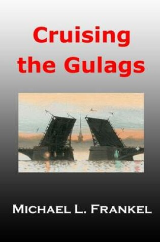 Cover of Cruising the Gulags