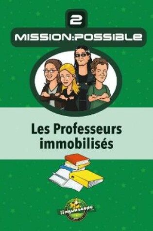 Cover of Mission:Possible 2 - Les Professeurs immobilisés