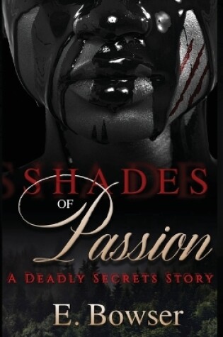Cover of Shades Of Passion A Deadly Secrets Story Book 1