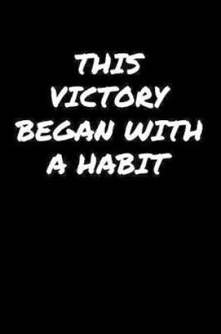 Cover of This Victory Began With A Habit