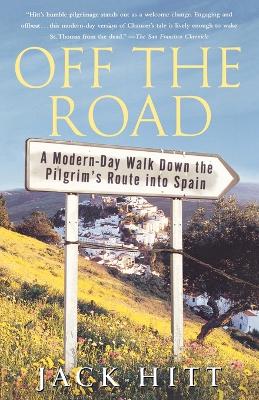 Book cover for Off the Road: A Modern-Day Walk Down the Pilgrim's Route into Spain