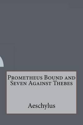 Book cover for Prometheus Bound and Seven Against Thebes