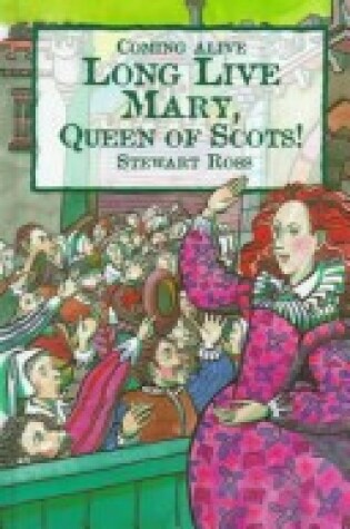 Cover of Long Live Mary, Queen of Scots