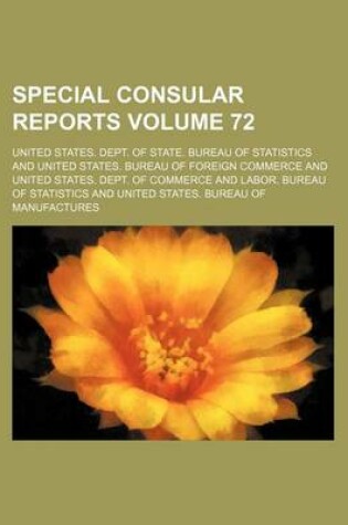 Cover of Special Consular Reports Volume 72