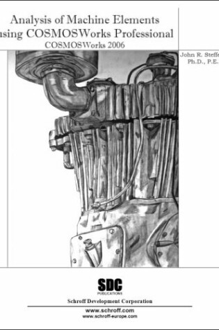 Cover of Analysis of Machine Elements Using COSMOSWorks Professional 2006