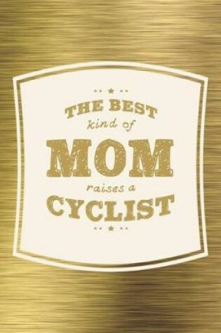 Cover of The Best Kind Of Mom Raises A Cyclist