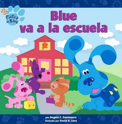 Cover of Blue Va a la Escuela (Blue Goes to School)