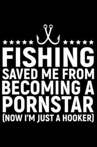 Cover of Fishing Saved Me From Becoming A Pornstar