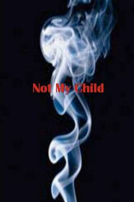 Book cover for Not My Child