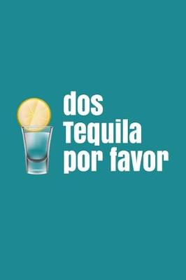 Book cover for DOS Tequila Por Favor