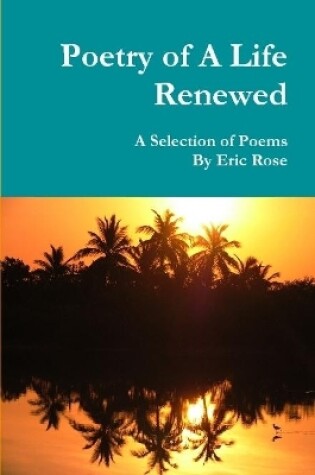 Cover of Poetry of A Life Renewed