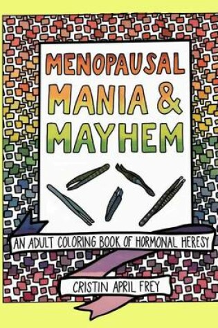 Cover of Menopausal Mania & Mayhem