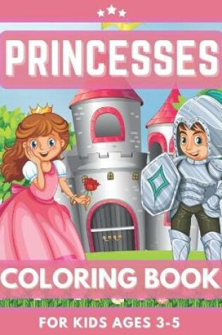 Cover of Princesses Coloring Book For Kids Ages 3-5