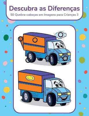 Book cover for Descubra as Diferenças - 50 Quebra-cabeças em Imagens para Crianças 3