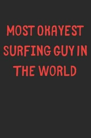 Cover of Most Okayest Surfing Guy In The World