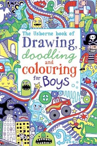 Cover of Drawing, Doodling and Colouring for Boys