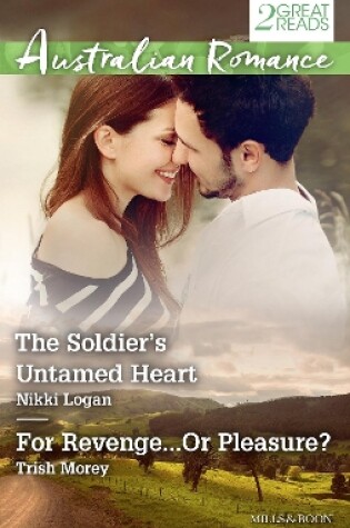 Cover of The Soldier's Untamed Heart/For Revenge...Or Pleasure?
