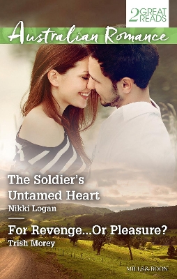 Book cover for The Soldier's Untamed Heart/For Revenge...Or Pleasure?
