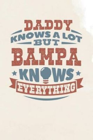 Cover of Daddy Knows A Lot But Bampa Knows Everything