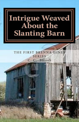 Book cover for Intrigue Weaved about the Slanting Barn