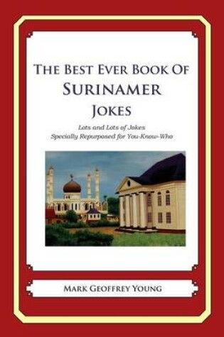 Cover of The Best Ever Book of Surinamer Jokes