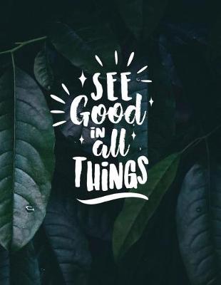 Book cover for See good in all things