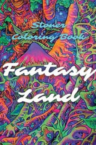 Cover of Stoners Coloring Book - Fantasy Land