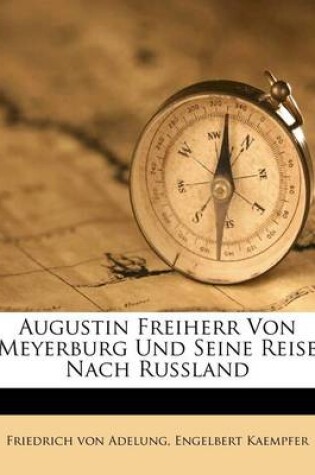 Cover of Augustin Freiherr Von Meyerburg Und Seine Reise Nach Russland.