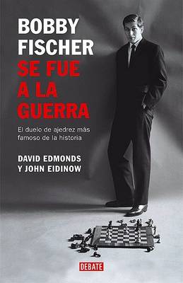 Cover of Bobby Fischer Se Fue a la Guerra