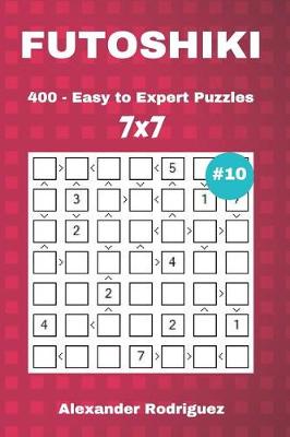 Book cover for Futoshiki Puzzles - 400 Easy to Expert 7x7 vol. 10