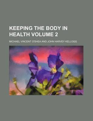 Book cover for Keeping the Body in Health Volume 2