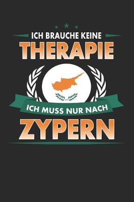 Book cover for Ich Brauche Keine Therapie Ich Muss Nur Nach Zypern