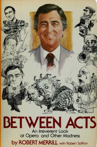 Cover of Between Acts, an Irreverent Look at Opera and Other Madness