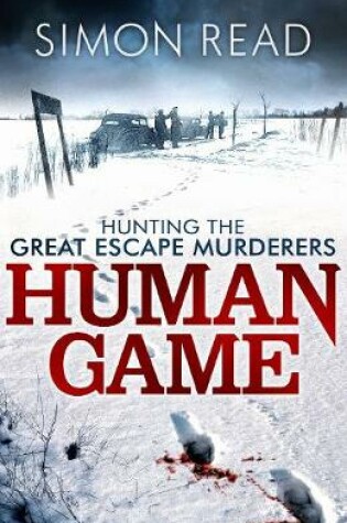 Cover of Human Game: Hunting the Great Escape Murderers