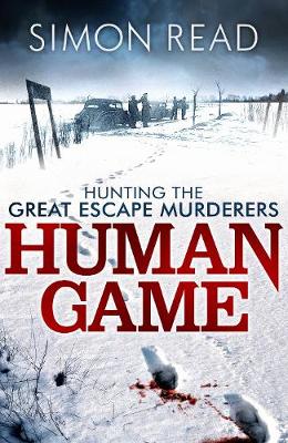 Book cover for Human Game: Hunting the Great Escape Murderers