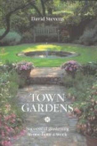 Cover of Town Gardens - Successful Gardening in One Hour a Week