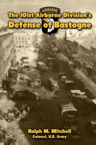Cover of The 101st Airborne Division's Defense of Bastogne
