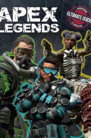 Cover of Apex Legends: Independent & Unofficial Ultimate Guide