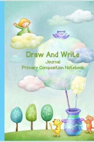 Cover of Draw and Write journal Primary Composition Notebook