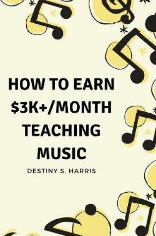 Cover of How to Earn $3K+/Month Teaching Music